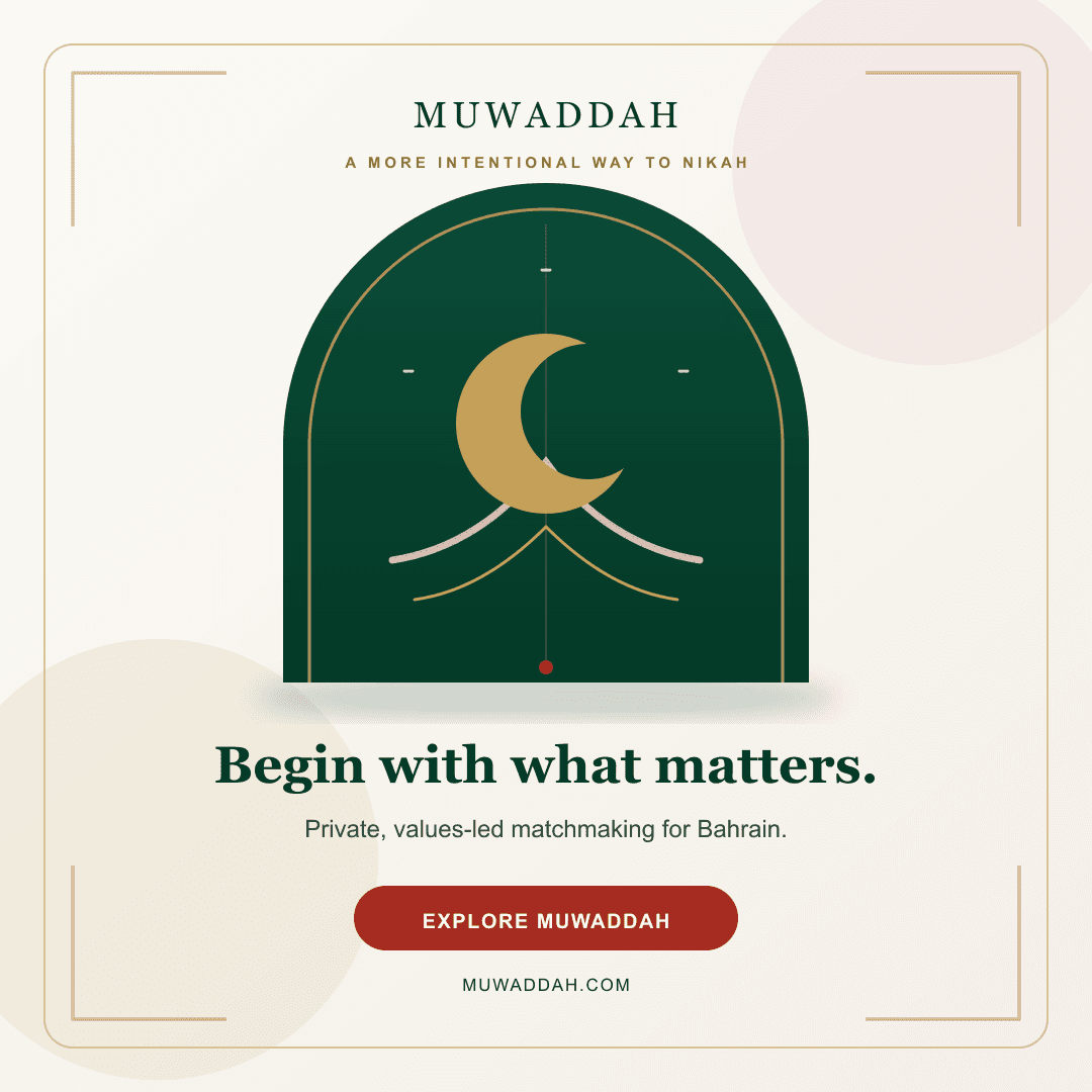 Muwaddah: a more intentional way to Nikah, with private values-led matchmaking for Bahrain